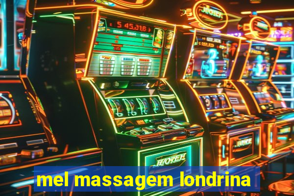 mel massagem londrina